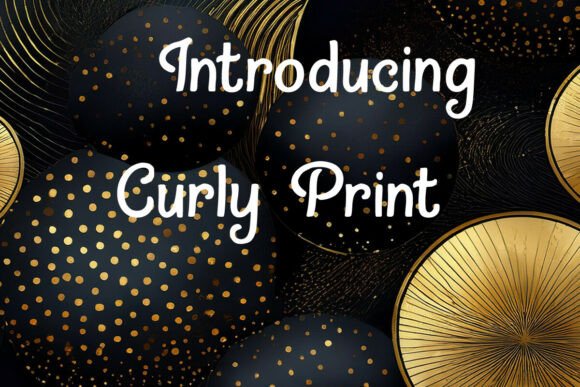 Curly Print Fonts for Script Amp Projects
