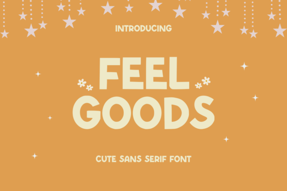Feel Goods: A Cute Sans Serif Font for Creative Projects