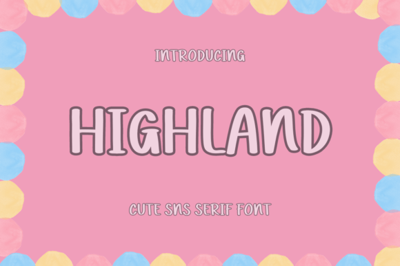 Highland: A Cute Sans Serif Font for Creative Projects
