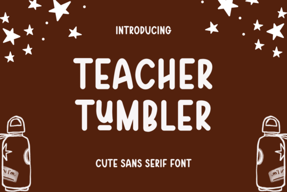 Teacher Tumbler: A Cute Sans Serif Font for Small Business Branding