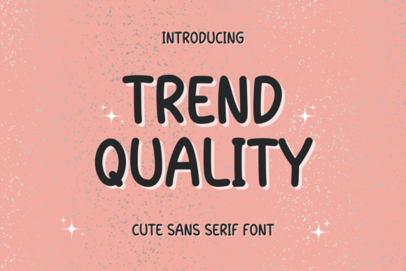 Trend Quallty: A Cute Sans Serif Font for Creative Branding